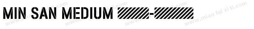 MIN SAN MEDIUM 免费下载字体转换